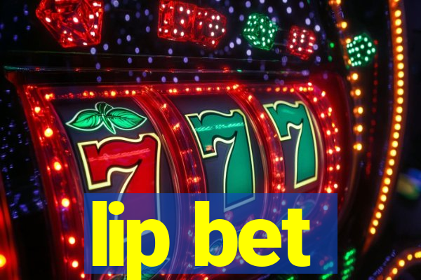 lip bet